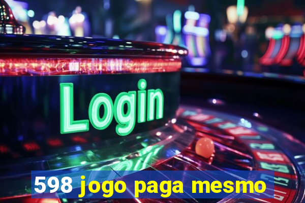 598 jogo paga mesmo